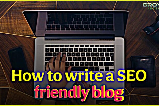 How to write a SEO friendly blog in 2025