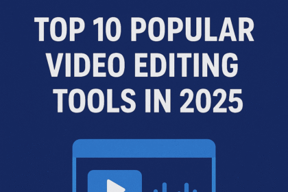Popular Video Editing Tools